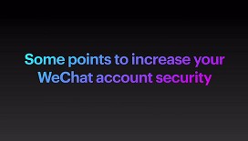 Some Points to Increase Your WeChat Account Security